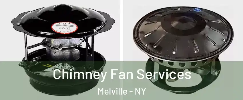  Chimney Fan Services Melville - NY