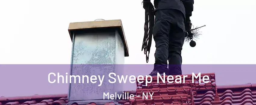  Chimney Sweep Near Me Melville - NY