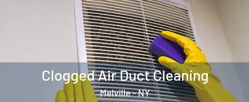  Clogged Air Duct Cleaning Melville - NY