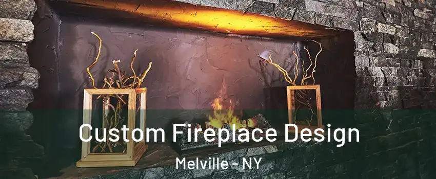  Custom Fireplace Design Melville - NY