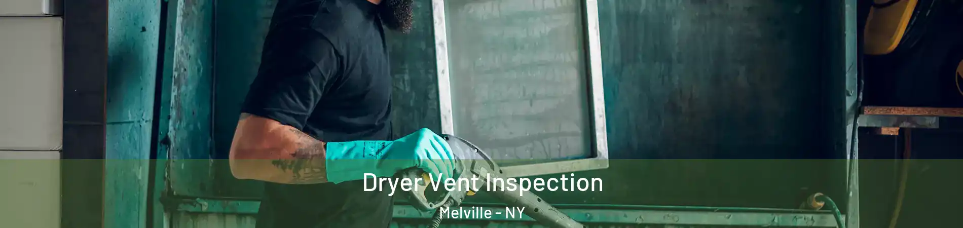  Dryer Vent Inspection Melville - NY