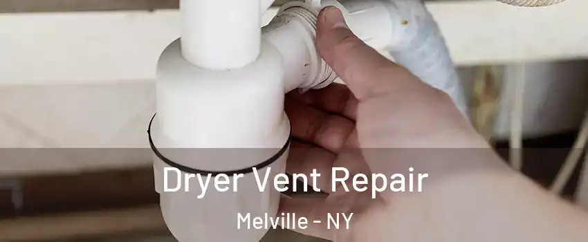  Dryer Vent Repair Melville - NY