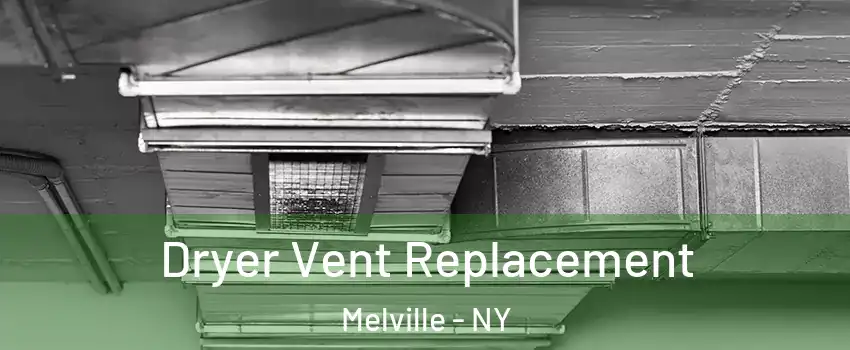  Dryer Vent Replacement Melville - NY