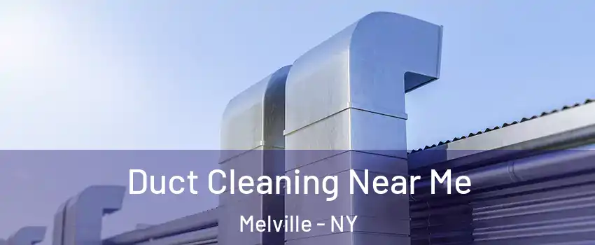  Duct Cleaning Near Me Melville - NY