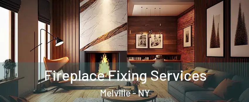  Fireplace Fixing Services Melville - NY