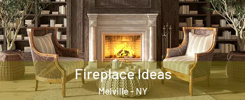  Fireplace Ideas Melville - NY