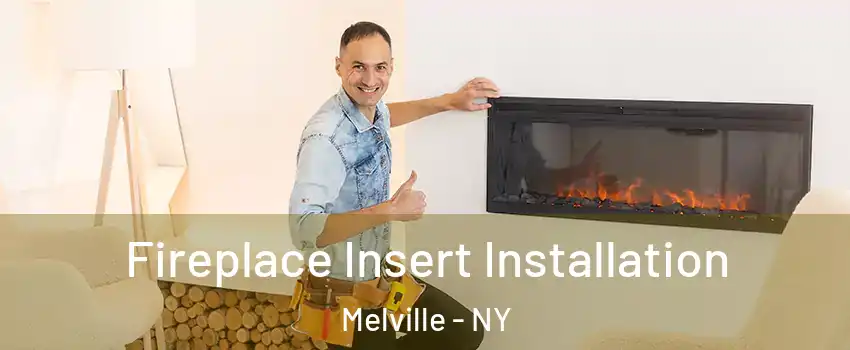  Fireplace Insert Installation Melville - NY