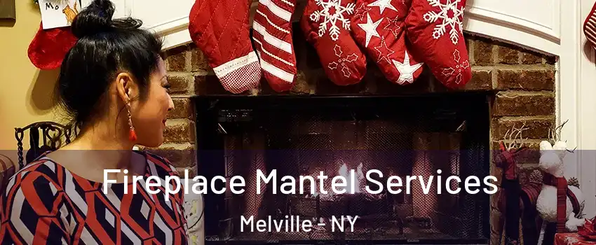  Fireplace Mantel Services Melville - NY