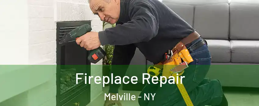  Fireplace Repair Melville - NY