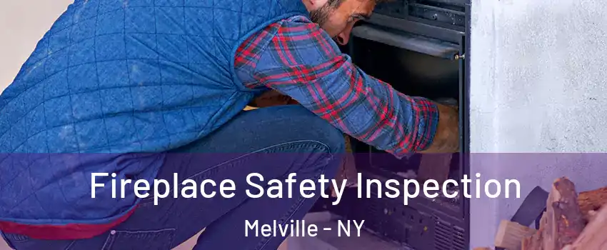  Fireplace Safety Inspection Melville - NY