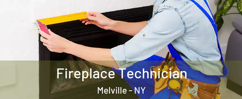  Fireplace Technician Melville - NY