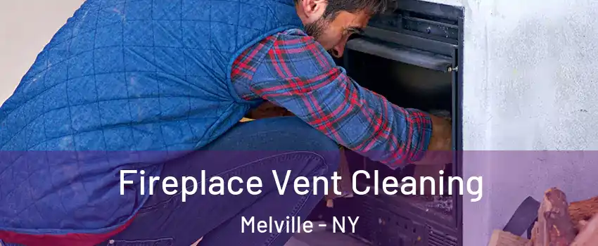  Fireplace Vent Cleaning Melville - NY