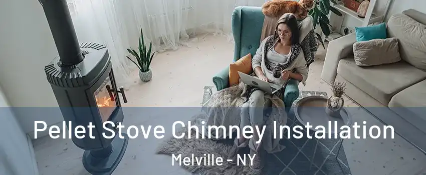  Pellet Stove Chimney Installation Melville - NY