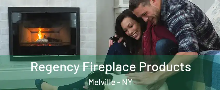  Regency Fireplace Products Melville - NY