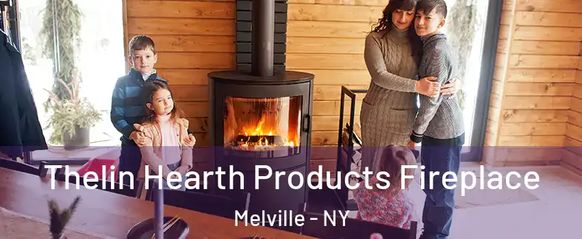  Thelin Hearth Products Fireplace Melville - NY