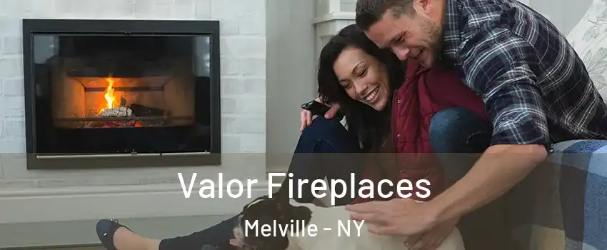 Valor Fireplaces Melville - NY