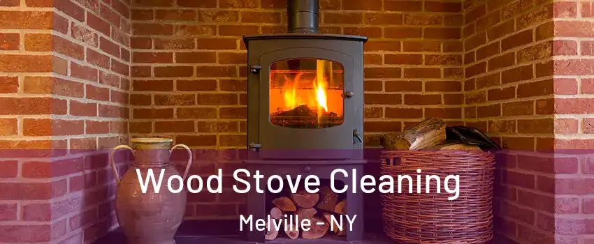  Wood Stove Cleaning Melville - NY