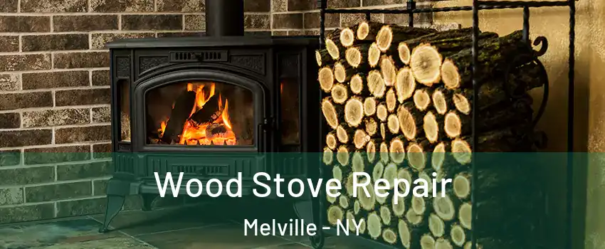  Wood Stove Repair Melville - NY